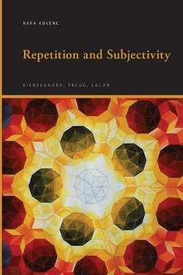 Repetition and Subjectivity - Bara Kolenc
