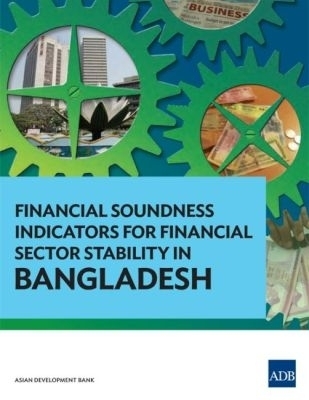 Financial Soundness Indicators for Financial Sector Stability in Bangladesh -  Asian Development Bank