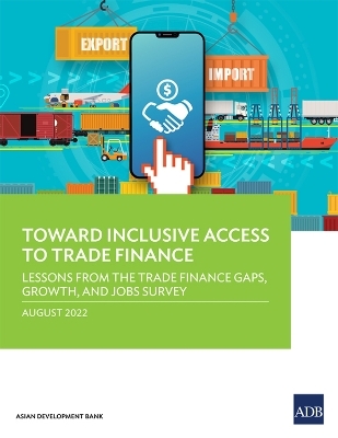 Toward Inclusive Access to Trade Finance -  Asian Development Bank