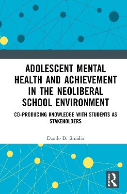 Adolescent Mental Health and Achievement in the Neoliberal School Environment