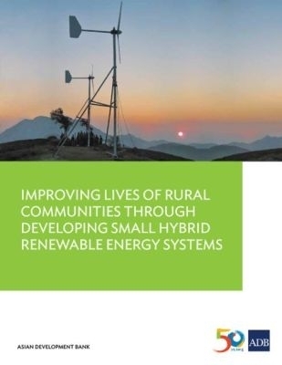 Improving Lives of Rural Communities Through Developing Small Hybrid Renewable Energy Systems -  Asian Development Bank
