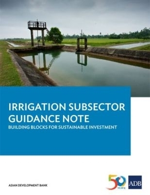 Irrigation Subsector Guidance Note -  Asian Development Bank