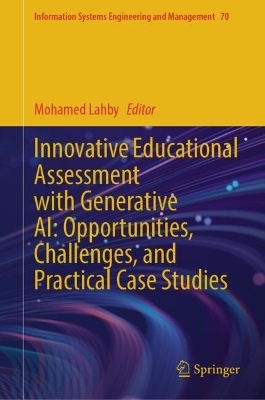 Innovative Educational Assessment with Generative AI: Opportunities, Challenges, and Practical Case Studies - 