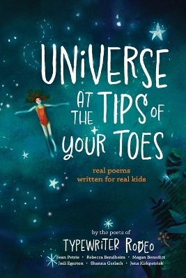 Universe at the Tips of Your Toes - Sean Petrie, Rebecca Bendheim, MEGAN BENEDICT