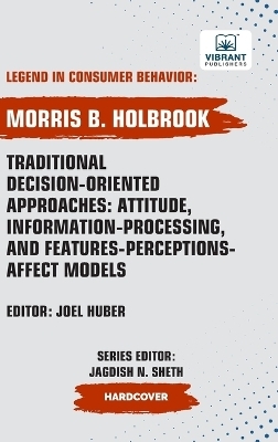 Traditional Decision-Oriented Approaches - Morris B Holbrook, Vibrant Publishers