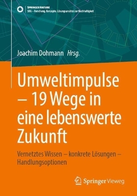 Umweltimpulse – 19 Wege in eine lebenswerte Zukunft - 