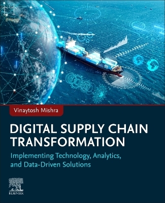 Digital Supply Chain Transformation - Vinaytosh Mishra