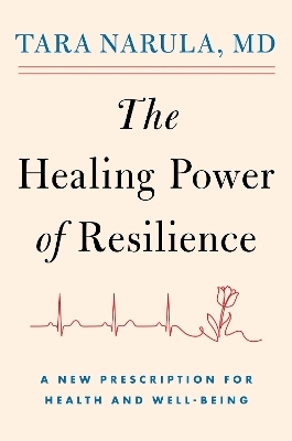 The Healing Power of Resilience - Dr Tara Narula