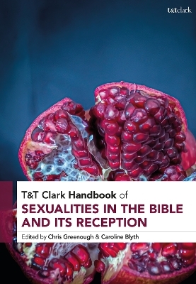 T&T Clark Handbook of Sexualities in the Bible and its Reception - 