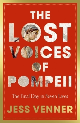 The Lost Voices of Pompeii - Dr Jess Venner