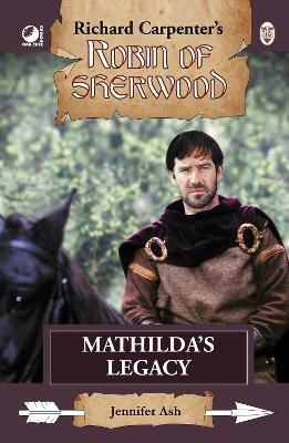 Robin of Sherwood - Mathilda's Legacy - Jennifer Ash
