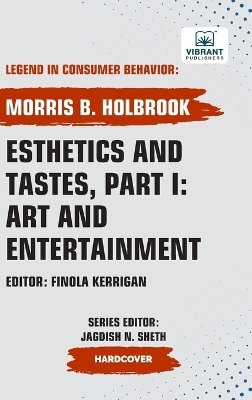 Esthetics and Tastes, Part I - Morris B Holbrook, Vibrant Publishers