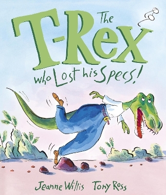 The T-Rex Who Lost His Specs! - Jeanne Willis
