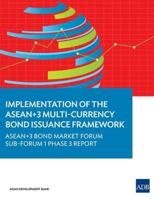 Implementation of the ASEAN+3 Multi-Currency Bond Issuance Framework -  Asian Development Bank