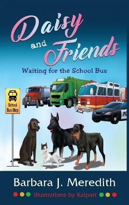 Daisy and Friends Waiting for the School Bus - Barbara J Meredith