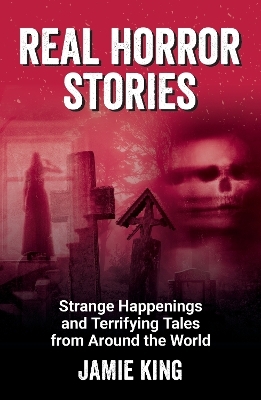 Real Horror Stories - Jamie King