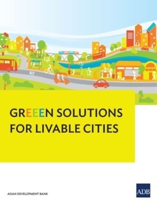 GrEEEN Solutions for Livable Cities -  Asian Development Bank