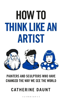 How To Think Like an Artist - Catherine Daunt