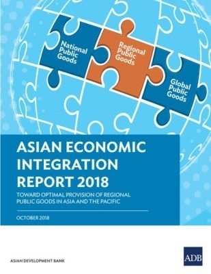 Asian Economic Integration Report 2018 -  Asian Development Bank