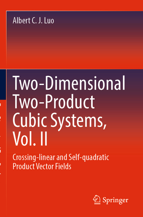 Two-dimensional Two-product Cubic Systems Vol. II - Albert C. J. Luo