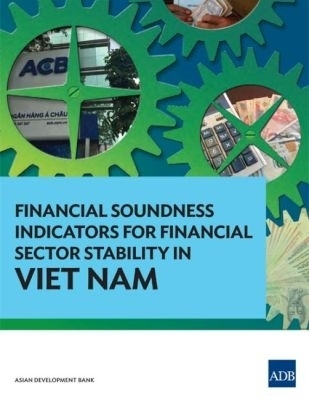 Financial Soundness Indicators for Financial Sector Stability in Viet Nam -  Asian Development Bank