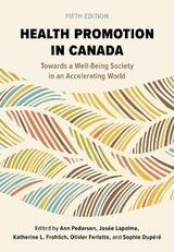 Health Promotion in Canada - Pederson, Ann; Lapalme, Josée; Frohlich, Katherine L.; Ferlatte, Olivier; Dupéré, Sophie
