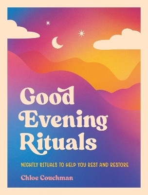 Good Evening Rituals - Chloe Couchman