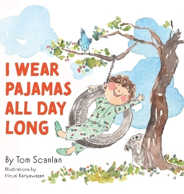 I Wear Pajamas All Day Long - Tom Scanlan