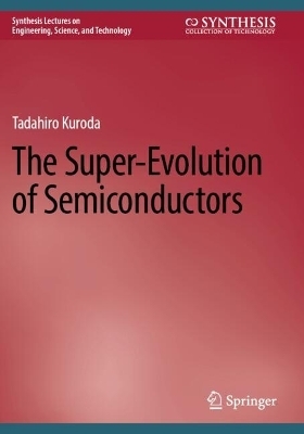 The Super-Evolution of Semiconductors