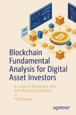 Blockchain Fundamental Analysis for Digital Asset Investors - Paul Garvey
