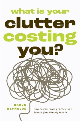 What Is Your Clutter Costing You?