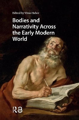 Bodies and Narrativity Across the Early Modern World - 