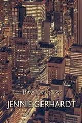 Jennie Gerhardt -  Theodore Dreiser