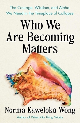 Who We Are Becoming Matters