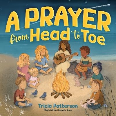 A Prayer from Head to Toe - Tricia L Patterson