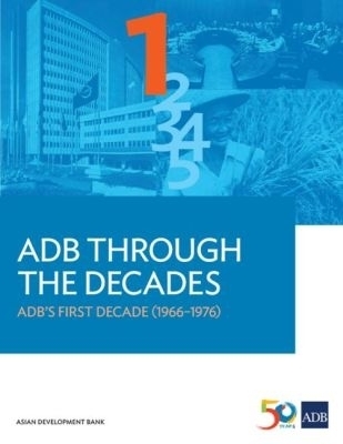 ADB Through the Decades -  Asian Development Bank