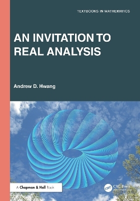 An Invitation to Real Analysis