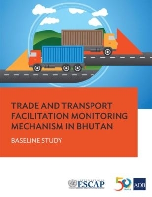 Trade and Transport Facilitation Monitoring Mechanism in Bhutan -  Asian Development Bank