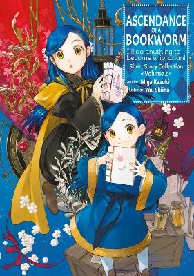 Ascendance of a Bookworm: Short Story Collection Volume 2 (Light Novel) - Miya Kazuki,  Quof, You Shiina