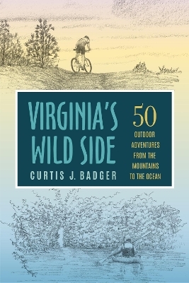 Virginia's Wild Side - Curtis J. Badger