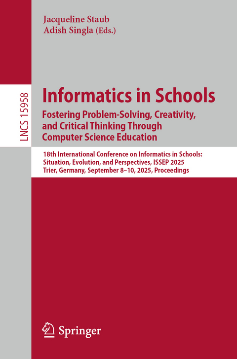 Informatics in Schools. Fostering Problem-Solving, Creativity, and Critical Thinking Through Computer Science Education - 