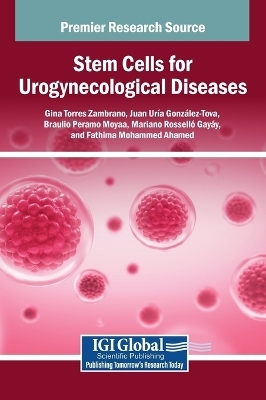 Stem Cells for Urogynecological Diseases - Gina Torres Zambrano, Juan Ur a Gonzalez Tova, Braulio Peramo Moyaa