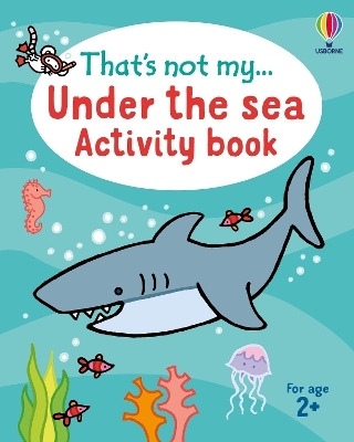 That's not my... Under the Sea Activity Book - Matthew Oldham