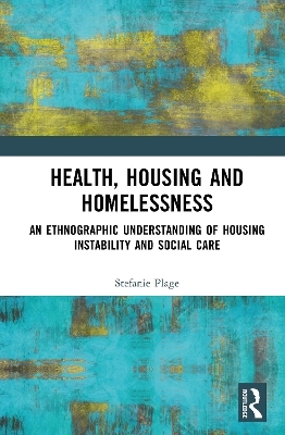 Health, Housing, and Homelessness - Stefanie Plage