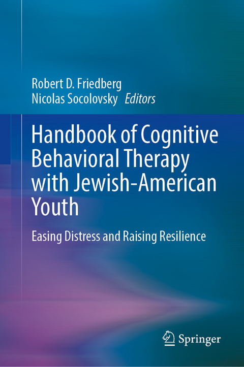Handbook of Cognitive Behavioral Therapy with Jewish-American Youth - 