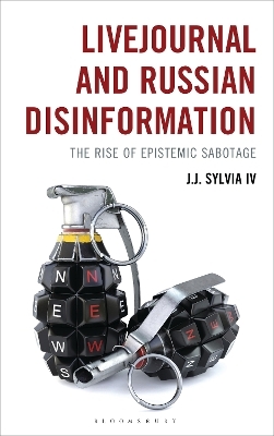 LiveJournal and Russian Disinformation - J.J. Sylvia IV