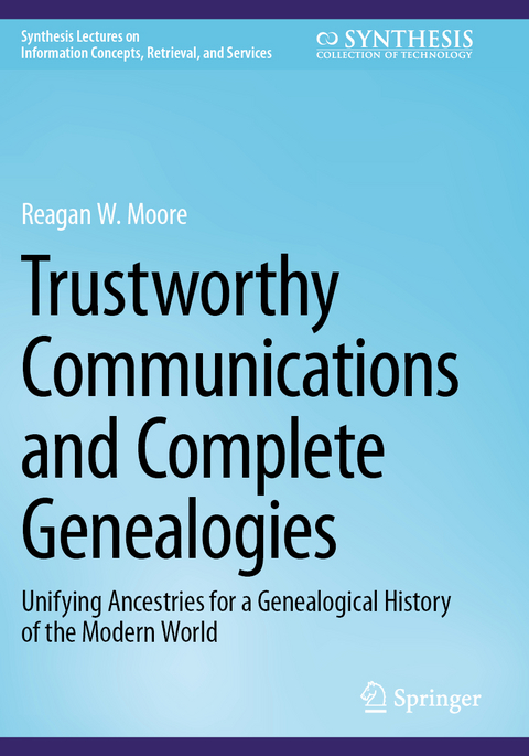Trustworthy Communications and Complete Genealogies - Reagan W. Moore