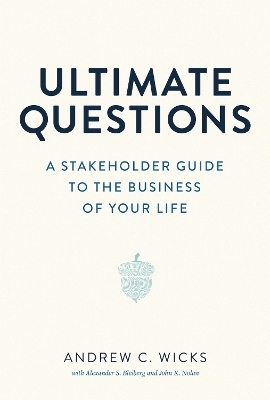 Ultimate Questions - Andrew C. Wicks, Alexander S. Bleiberg, John K. Nolan