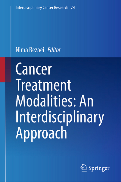 Cancer Treatment Modalities: An Interdisciplinary Approach - 