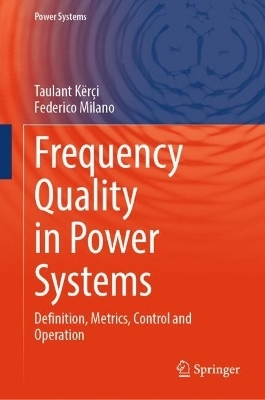 Frequency Quality in Power Systems - Taulant Kërçi, Federico Milano
